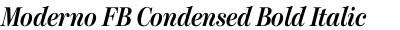 Moderno FB Condensed Bold Italic